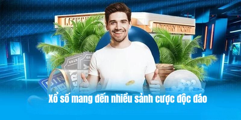 Xổ số mang đến nhiều sảnh cược độc đáo